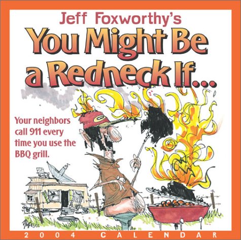 Jeff Foxworthy's You Might Be A Redneck If... 2004 Day-To-Day Calendar by Jeff Foxworthy