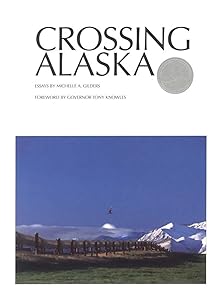 Crossing Alaska by Michelle Gilders