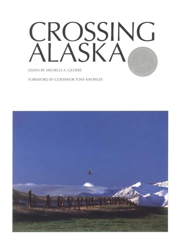 Crossing Alaska by Michelle Gilders