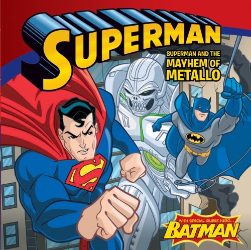 Superman Classic: Superman and the Mayhem of Metallo by Sarah Hines Stephens  ,