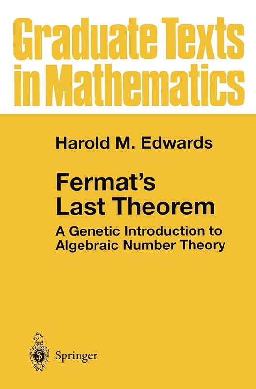 Fermat's Last Theorem: A Genetic Introduction to Algebraic Number Theory (Graduate Texts in Mathematics, Vol. 50) (Graduate Texts in Mathematics, 50) by Harold M. Edwards