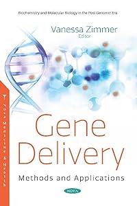 Gene Delivery: Methods and Applications (Biochemistry and Molecular Biology in the Post Genomic Era) by Vanessa Zimmer