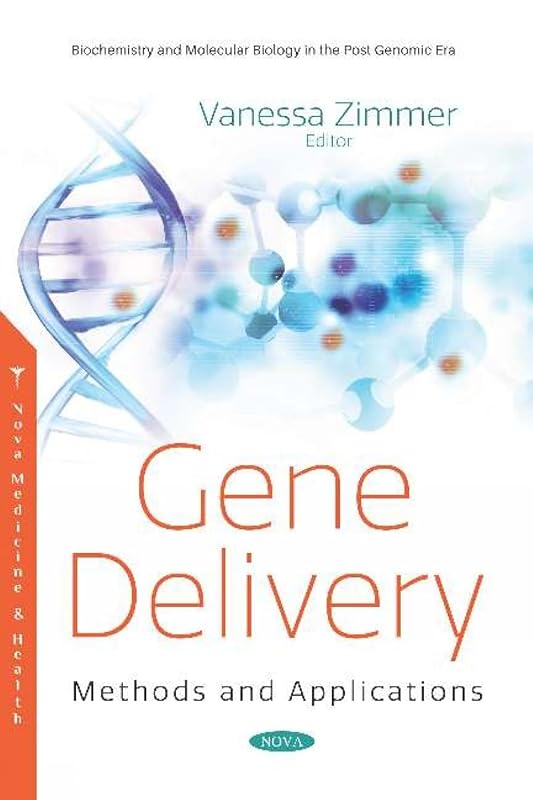 Gene Delivery: Methods and Applications (Biochemistry and Molecular Biology in the Post Genomic Era) by Vanessa Zimmer