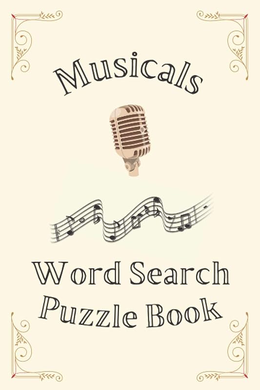 Musicals Word Search Puzzle Book: Featuring Show Tunes From The Best of Musical Theatre by Joanna Bailey