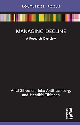 Managing Decline: A Research Overview (State of the Art in Business Research)
