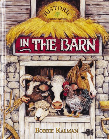 In the Barn (Historic Communities) by Bobbie Kalman