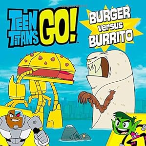 Teen Titans Go!: Burger versus Burrito