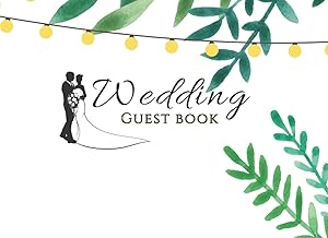 Wedding Guest Book Greenery: Wedding Sign in book for Guests, Wedding Guest book Ideas, Premium Matte Cover, 8.25 x 6 120 pages by Happy Events Publishing