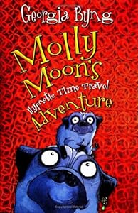 Molly Moon's Hypnotic Time Travel Adventure