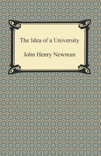 The Idea of a University by John Henry Newman