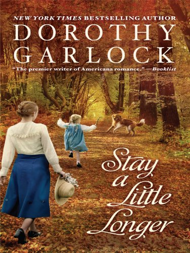 Stay a Little Longer by Dorothy Garlock