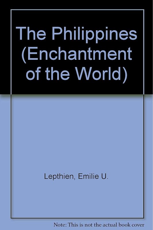 The Philippines (Enchantment of the World) by Emilie U. Lepthien
