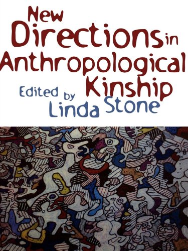 New Directions in Anthropological Kinship by Linda Stone