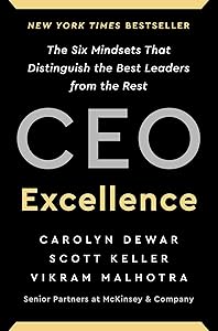 CEO Excellence: The Six Mindsets That Distinguish the Best Leaders from the Rest by Carolyn Dewar