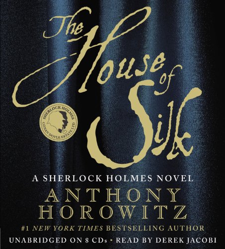 The House of Silk: A Sherlock Holmes Novel by Anthony Horowitz