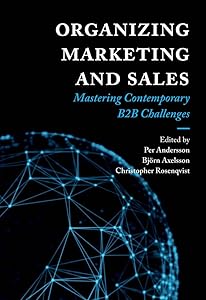 Organizing Marketing and Sales: Mastering Contemporary B2B Challenges by Per Andersson