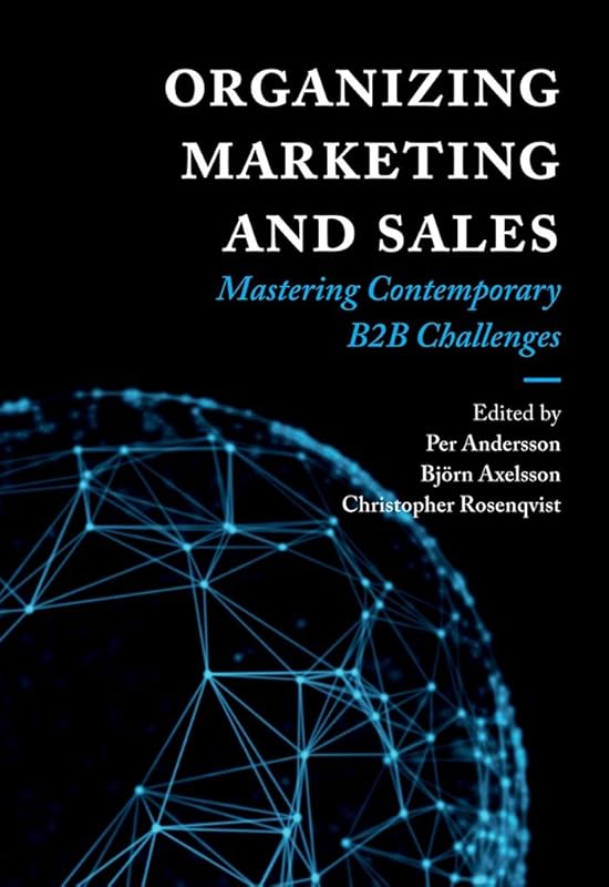 Organizing Marketing and Sales: Mastering Contemporary B2B Challenges by Per Andersson