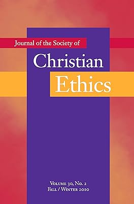 Journal of the Society of Christian Ethics: Fall/Winter 2010 (Annual Of The Sce)