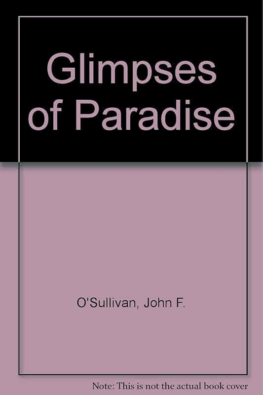 Glimpses of paradise: a guide history of Killarney; by John F O'Sullivan