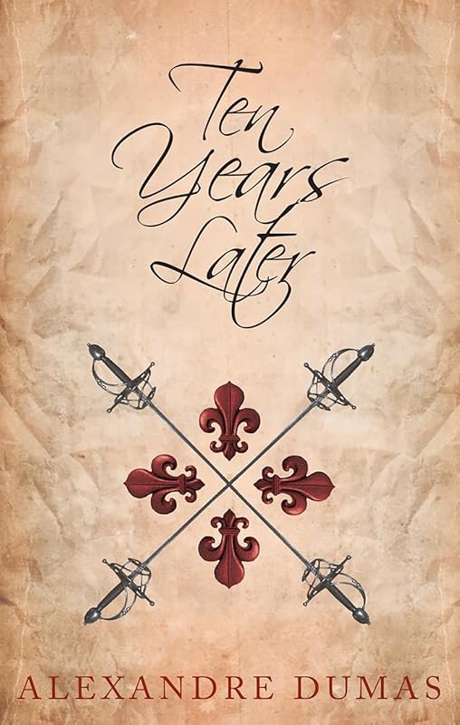 Ten Years Later by Alexandre Dumas