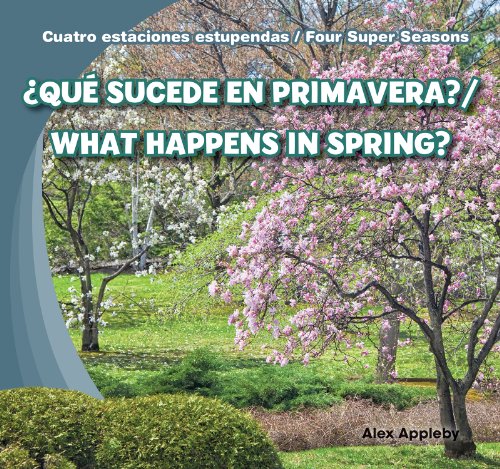 &iquest;Qu&eacute; sucede en primavera? / What Happens in Spring? by Alex Appleby  ,
