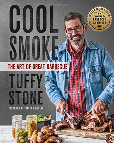 COOL SMOKE: THE ART OF GREAT BARBECUE By Tuffy Stone & Steven Raichlen **Mint**