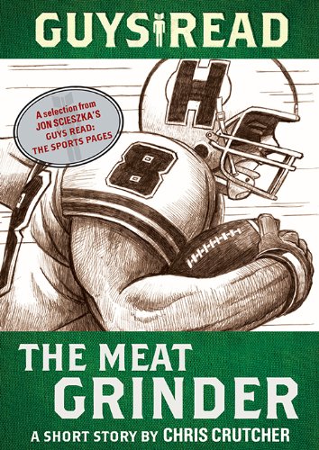Guys Read: The Meat Grinder: A Short Story from Guys Read: The Sports Pages by Chris Crutcher