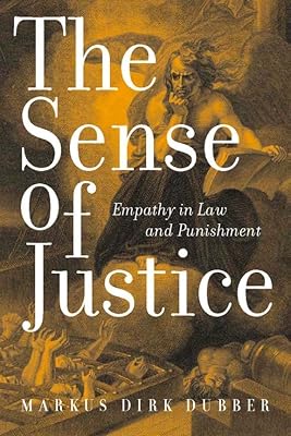 The Sense of Justice: Empathy in Law and Punishment (Critical America, 71)