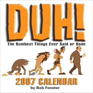 Duh! 2007 Day-to-Day Calendar by Bob Fenster