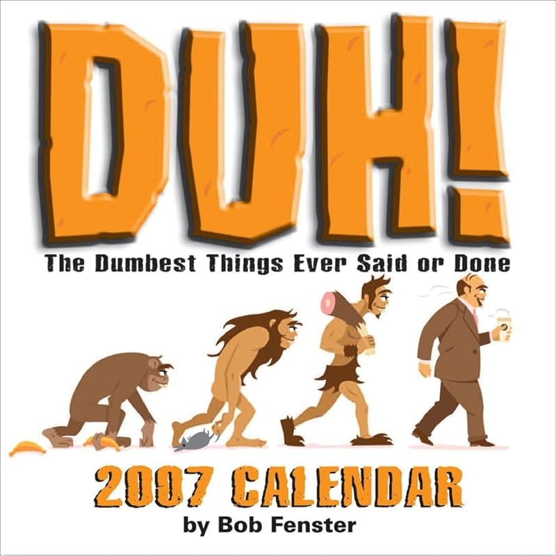Duh! 2007 Day-to-Day Calendar by Bob Fenster