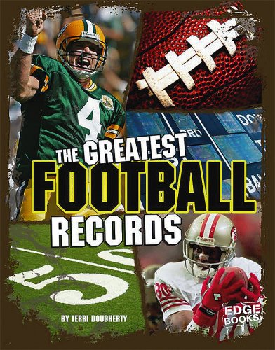 The Greatest Football Records by Terri Sievert