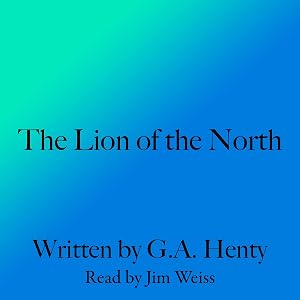 The Lion of the North by G. A. Henty