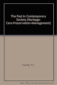 PAST CONTEMPORARY SOCIETY CL (Heritage: Care-preservation-management) by Fowler