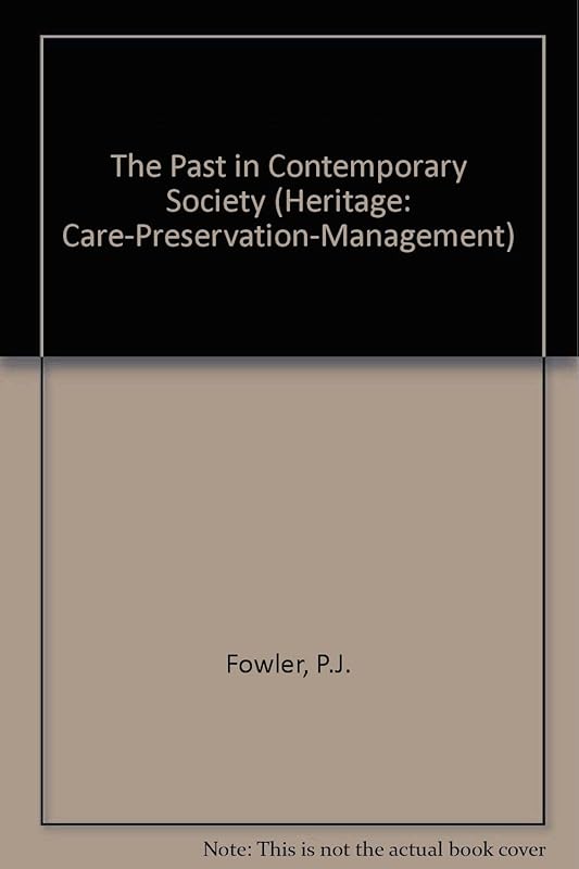 PAST CONTEMPORARY SOCIETY CL (Heritage: Care-preservation-management) by Fowler