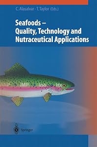 Seafoods: Quality, Technology and Nutraceutical Applications by Cesarettin Alasalvar