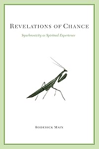 Revelations of Chance: Synchronicity As Spiritual Experience (Suny Series in Transpersonal and Humanistic Psychology) by Roderick Main