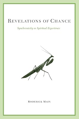 Revelations of Chance: Synchronicity As Spiritual Experience (Suny Series in Transpersonal and Humanistic Psychology)