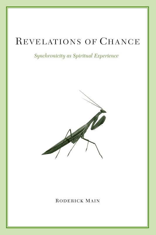 Revelations of Chance: Synchronicity As Spiritual Experience (Suny Series in Transpersonal and Humanistic Psychology) by Roderick Main