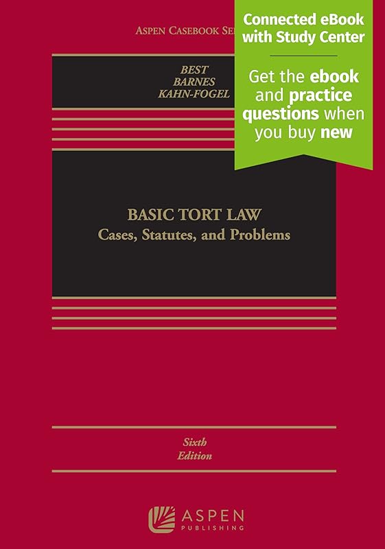 Basic Tort Law: Cases, Statutes, and Problems: Cases, Statutes, and Problems [Connected eBook with Study Center] (Aspen Casebook Series) by Arthur Best