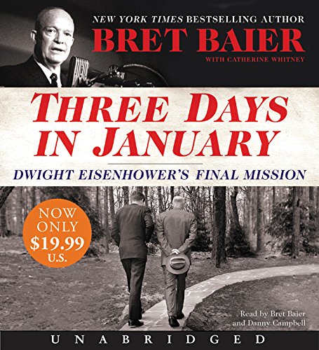 Three Days in January Low Price CD: Dwight Eisenhower's Final Mission by Bret Baier