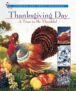 Thanksgiving Day: A Time to Be Thankful (Finding Out about Holidays)