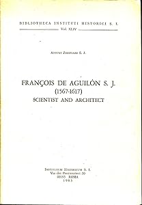 François de Aguilón, S.J. (1567-1617), scientist and architect (Bibliotheca Instituti Historici S.I) by August Ziggelaar