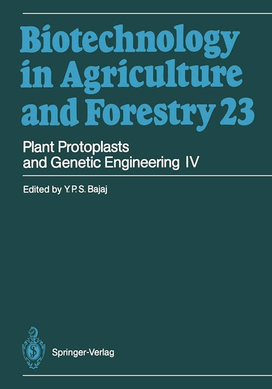 Plant protoplasts and genetic engineering IV by Y P S Bajaj