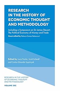 Research in the History of Economic Thought and Methodology: Including a Symposium on Sir James Steuart: The Political Economy of Money and Trade ... Economic Thought and Methodology, 38, Part C) by Luca Fiorito