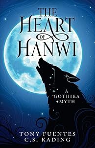 The Heart of Hanwi (The Realm of Gothika) by Tony Fuentes