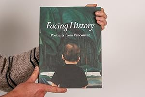 Facing History: Portraits from Vancouver by Karen Love (Other Contributor)