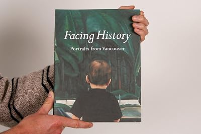 Facing History: Portraits from Vancouver