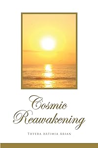 Cosmic Reawakening by Thyera Artimia Arian