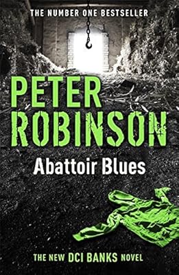 Abattoir Blues: The 22nd DCI Banks Mystery