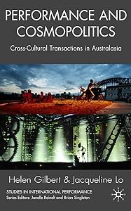 Performance and Cosmopolitics: Cross-Cultural Transactions in Australasia (Studies in International Performance)